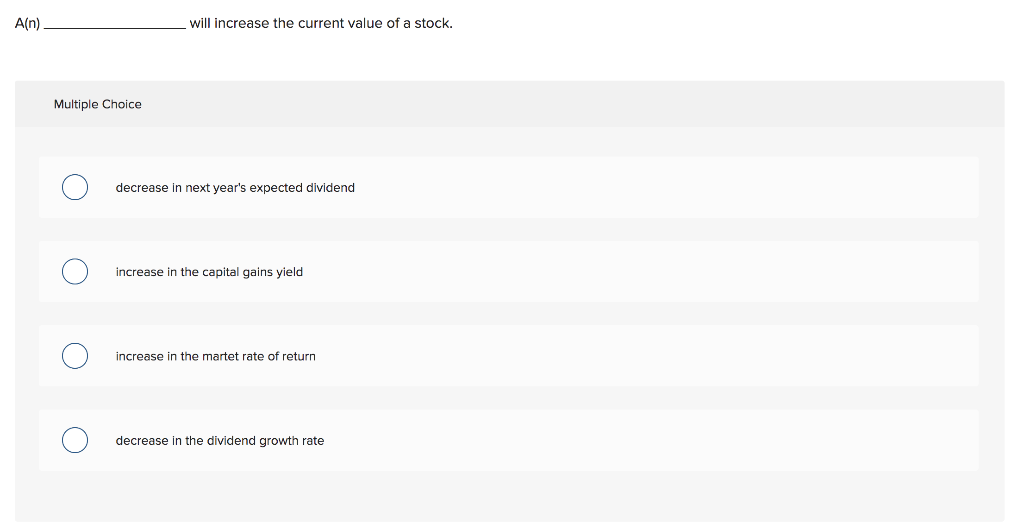 Solved A(n) will increase the current value of a stock. | Chegg.com