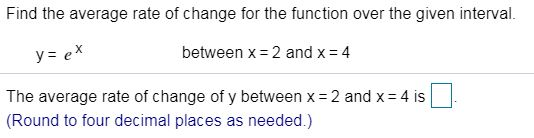 Solved Find the average rate of change for the function over | Chegg.com