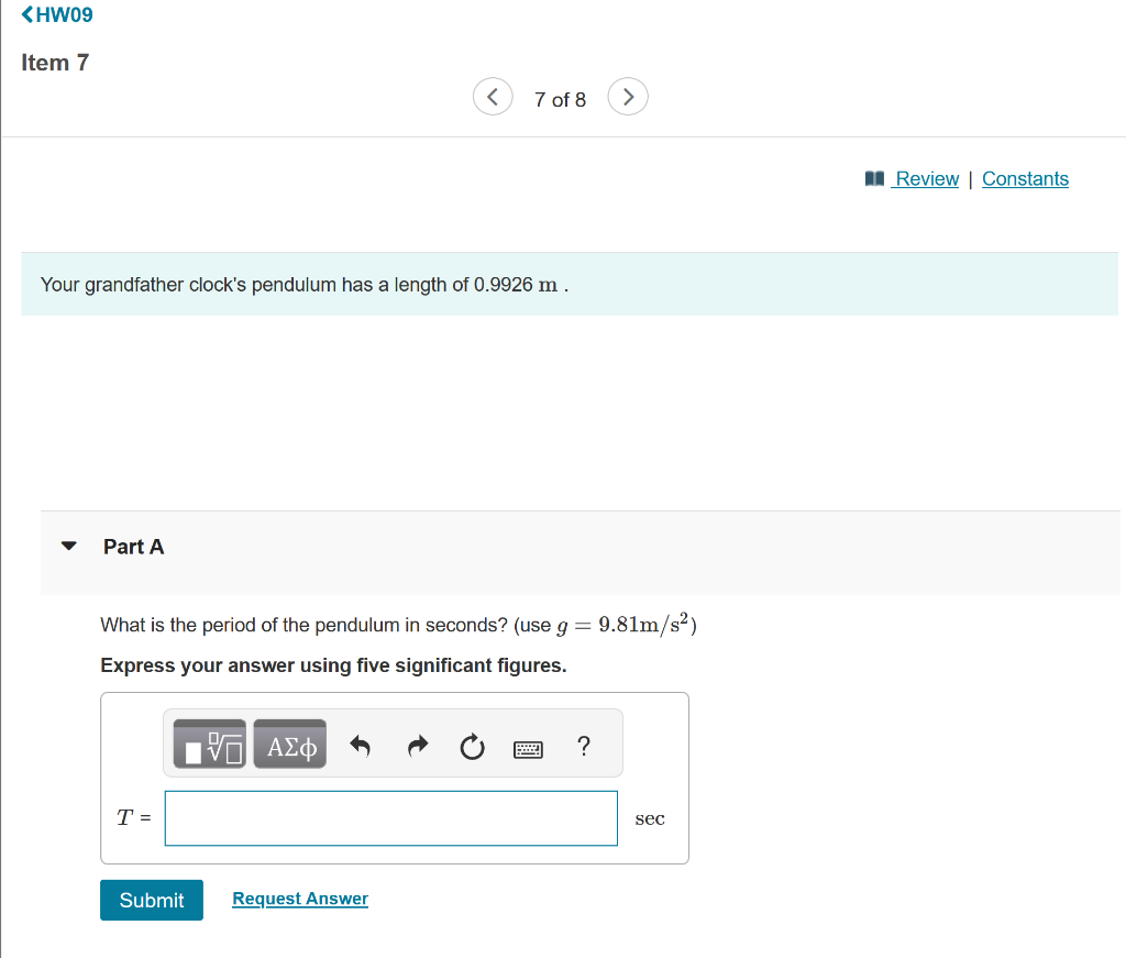Solved 7 of 8 Your grandfather clock's pendulum has a length