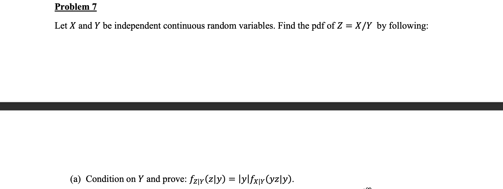 Solved Problem 7 Let X And Y Be Independent Continuous | Chegg.com