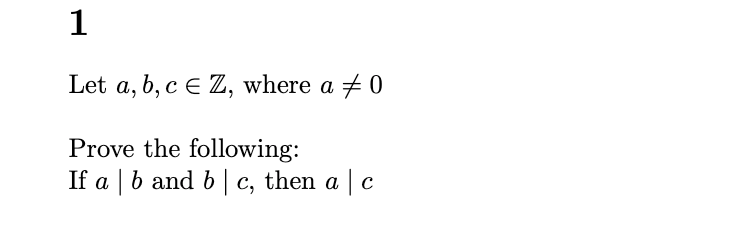 Solved 1 Let A,b,c E Z, Where A + 0 Prove The Following: If | Chegg.com