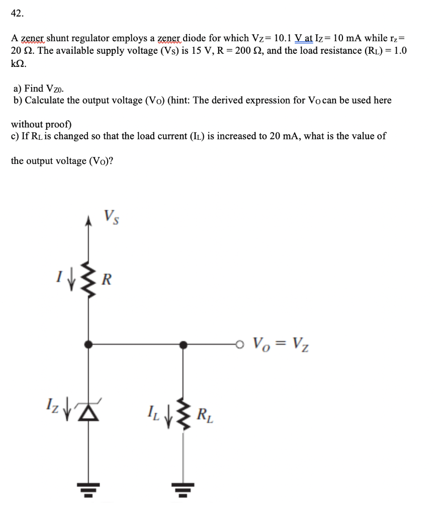 Solved 42. A zener shunt regulator employs a zener diode for