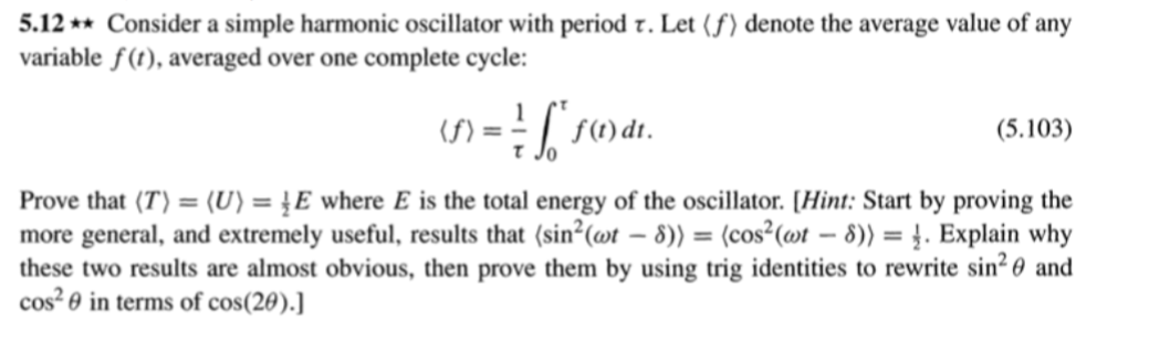 Solved Consider a simple harmonic oscillator with period r. | Chegg.com