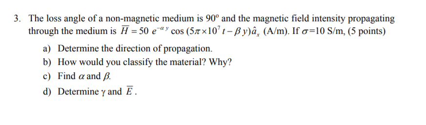 Solved 3 The Loss Angle Of A Non Magnetic Medium Is 90 Chegg Com