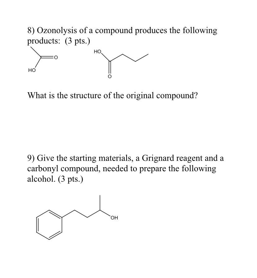 Solved 8) Ozonolysis of a compound produces the following | Chegg.com