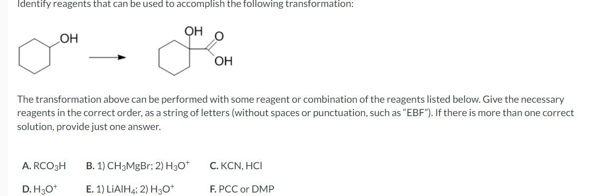 Solved Identify reagents that can be used to accomplish the | Chegg.com