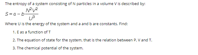 Solved The entropy of a system consisting of N particles in | Chegg.com