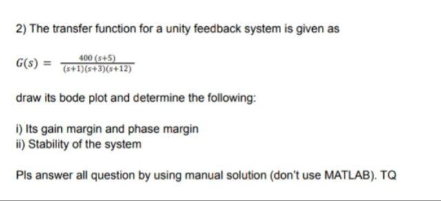 Solved 2) The transfer function for a unity feedback system | Chegg.com
