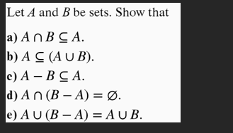 Solved Let A And B Be Sets. Show That A) A∩B⊆A. B) A⊆(A∪B). | Chegg.com