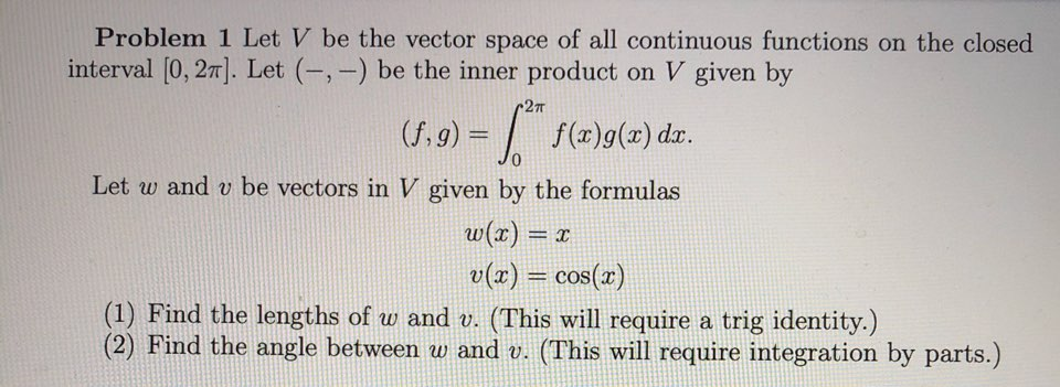 Solved Problem 1 Let V Be The Vector Space Of All Continu Chegg Com