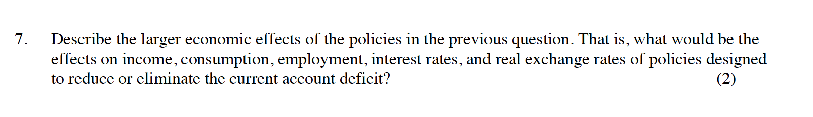 Solved 7. Describe the larger economic effects of the | Chegg.com
