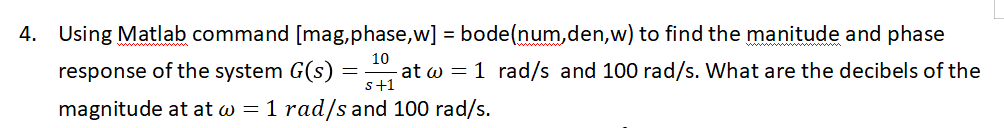 Solved 10 4. Using Matlab command (mag, phase, w] = | Chegg.com