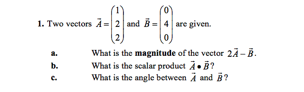 Solved (0 I. Two vectors A=| 2 | and B=| 4 | are given. 0 a. | Chegg.com
