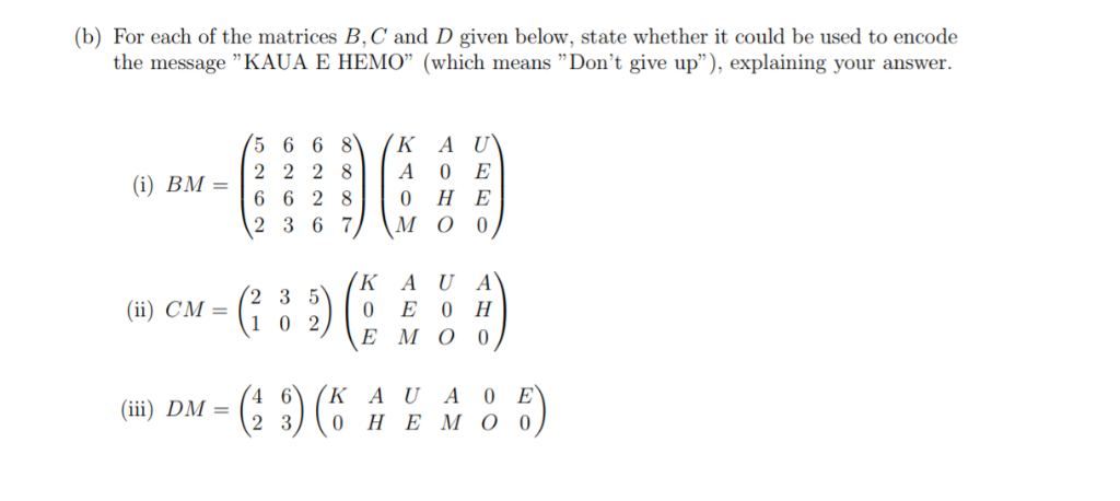 Solved (b) For each of the matrices B,C and D given below, | Chegg.com