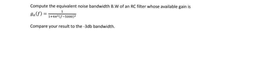 Solved Compute the equivalent noise bandwidth B.W of an RC | Chegg.com