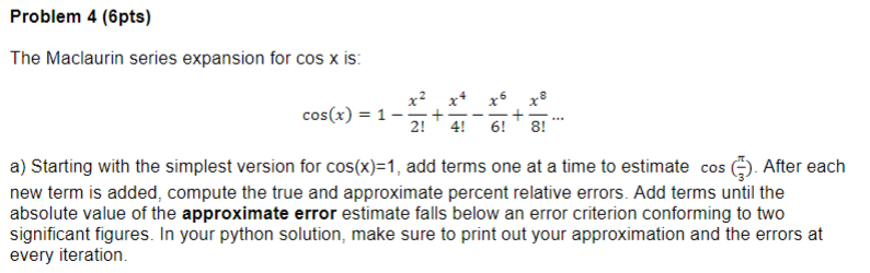 Solved The Maclaurin Series Expansion For Cosx Is