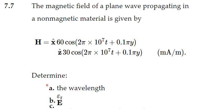 Solved 7.7 The magnetic field of a plane wave propagating in | Chegg.com