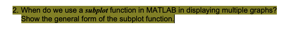 Solved When do we use a subplot function in MATLAB in | Chegg.com