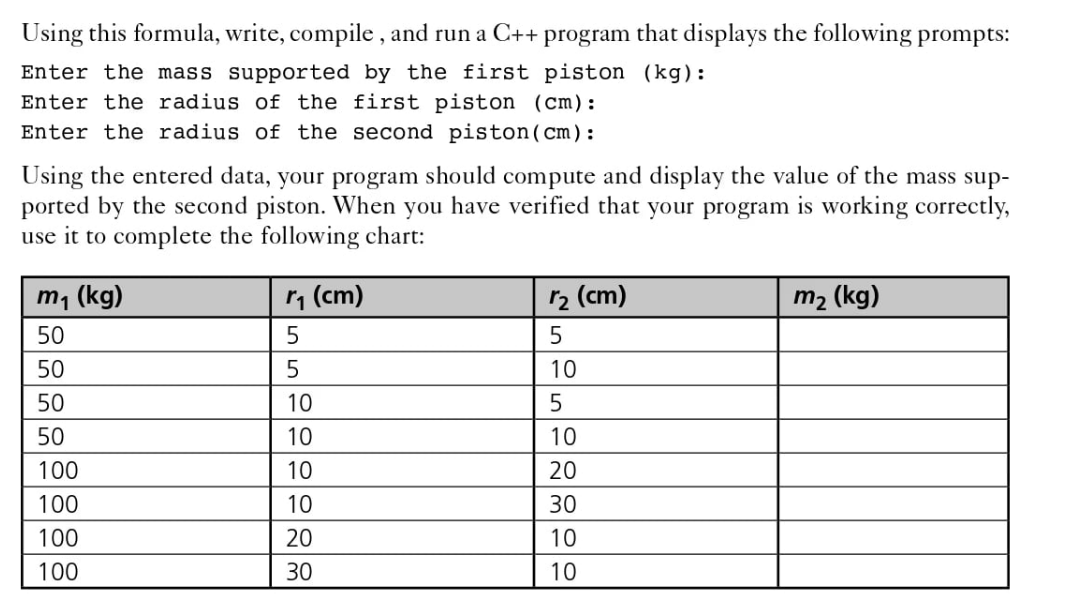 Using this formula, write, compile , and run a C++ program that displays the following prompts: Enter the mass supported by t