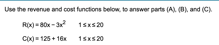 Solved Use the revenue and cost functions below, to answer | Chegg.com