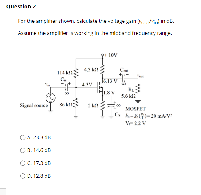 Solved Question 2 For The Amplifier Shown, Calculate The | Chegg.com