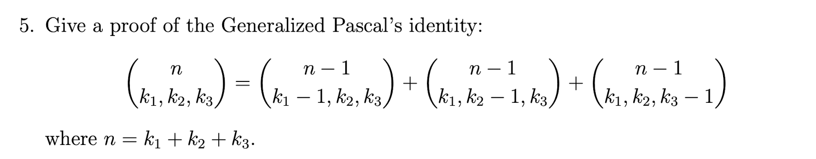 Solved 5. Give A Proof Of The Generalized Pascal's Identity: | Chegg.com