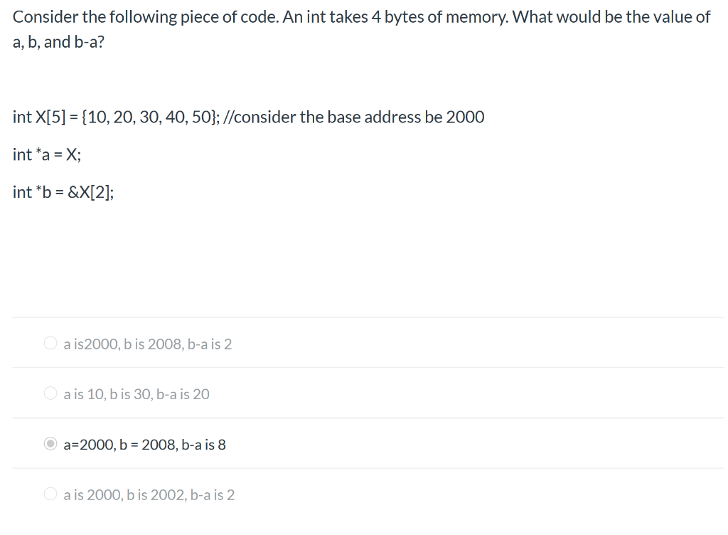 Solved Consider The Following Piece Of Code. An Int Takes 4 | Chegg.com