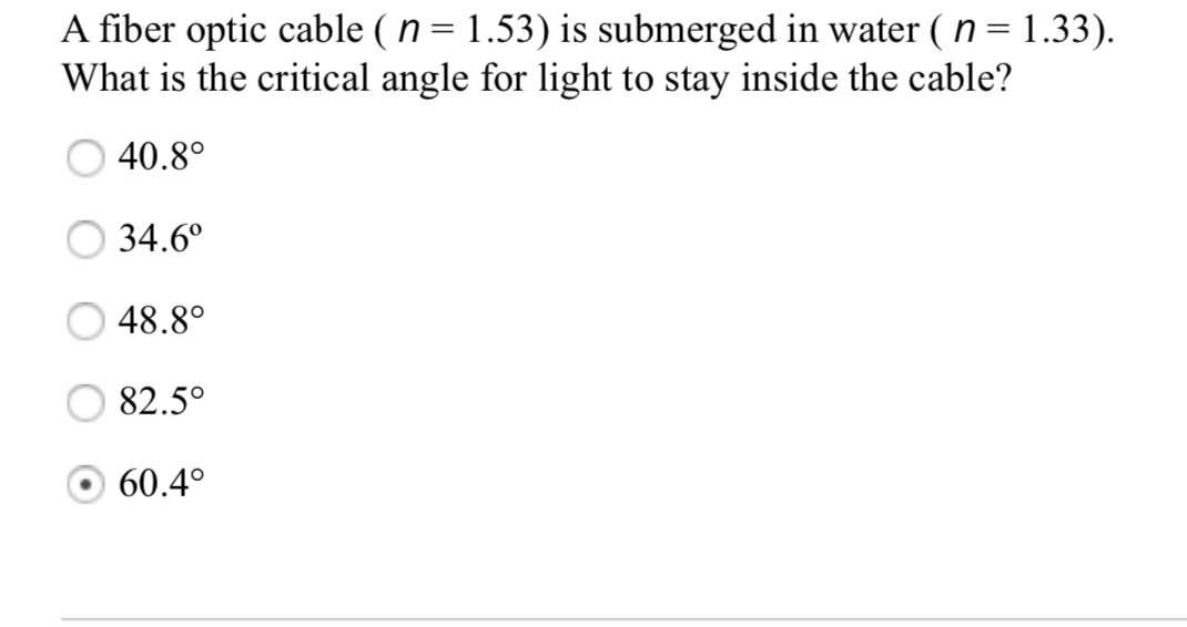 Solved A fiber optic cable ( n = 1.53) is submerged in water