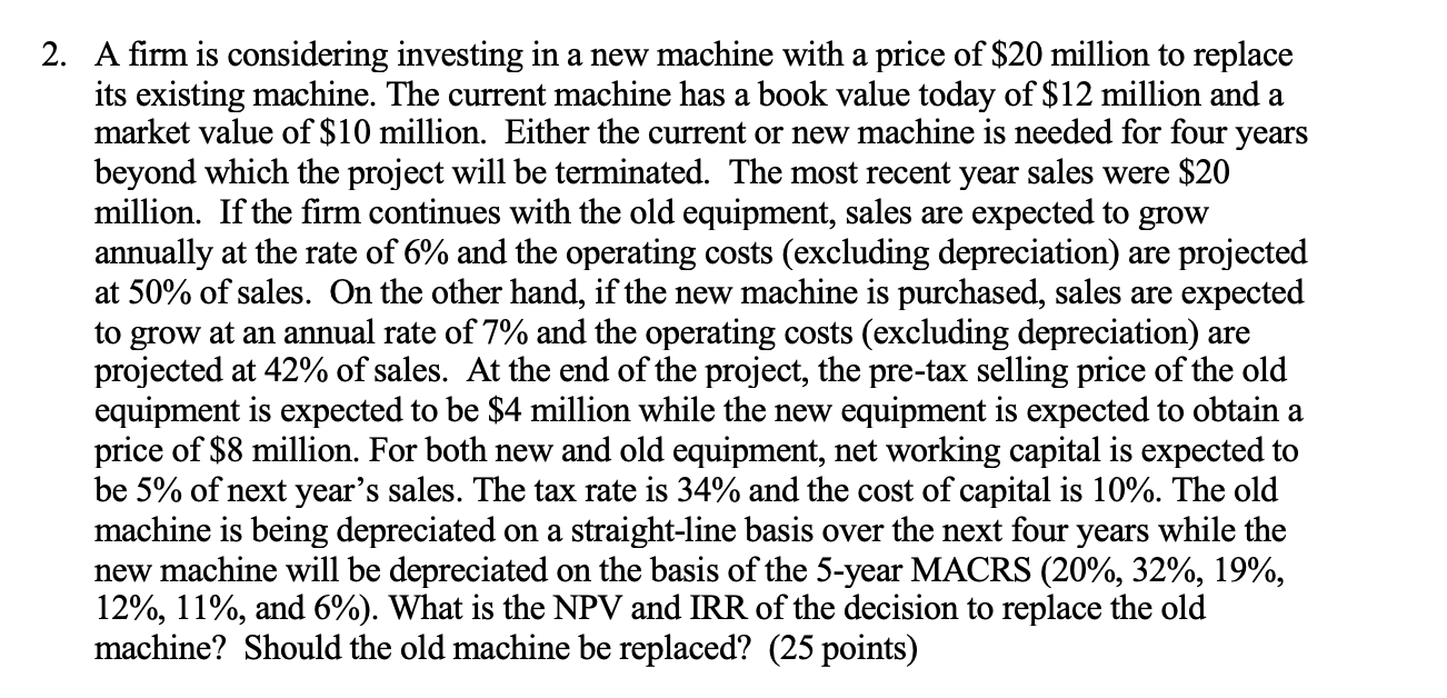 Solved 2. A firm is considering investing in a new machine | Chegg.com