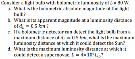 Solved Consider A Light Bulb With Bolometric Luminosity Of L 