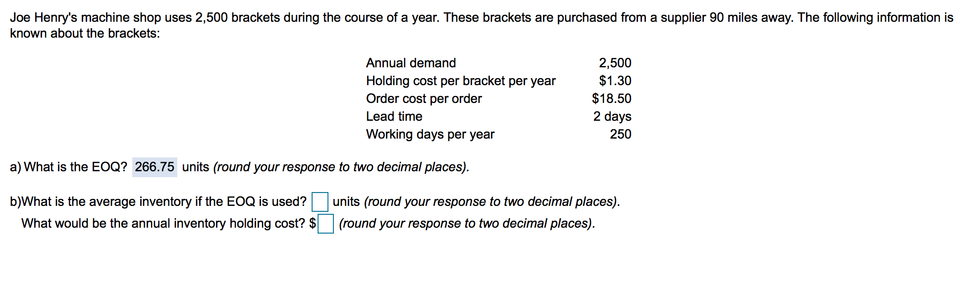 Solved Joe Henry's machine shop uses 2,500 brackets during