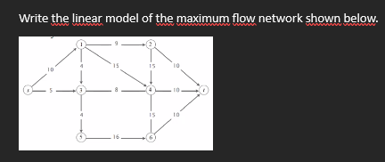 Write the linear model of the maximum flow network | Chegg.com