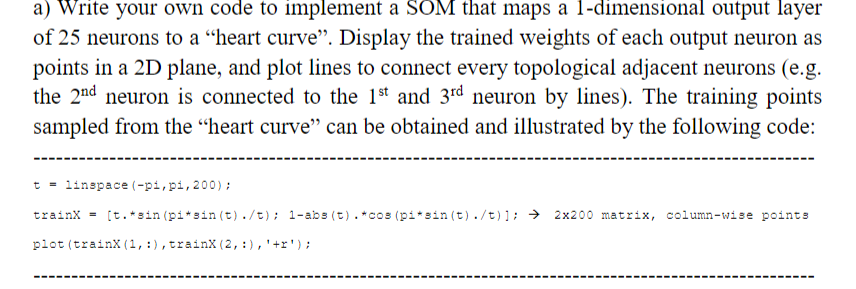 Solved a) Write your own code to implement a SOM that maps a | Chegg.com