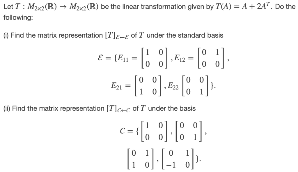 Solved Let T M2x2(R) → M2x2 (R) be the linear
