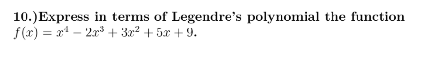 Solved 10 Express In Terms Of Legendre S Polynomial The