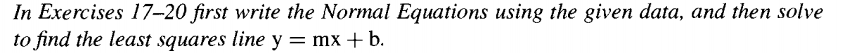 Solved In Exercises 17–20 first write the Normal Equations | Chegg.com