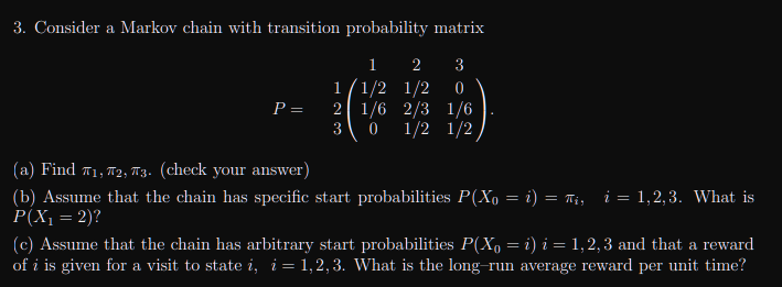 Solved 3. Consider a Markov chain with transition | Chegg.com