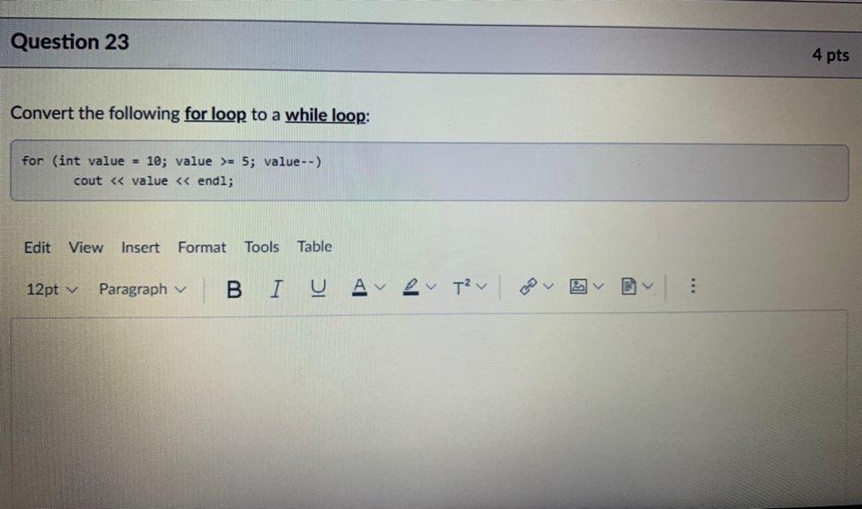 Solved Question 23 4 pts Convert the following for loop to a | Chegg.com