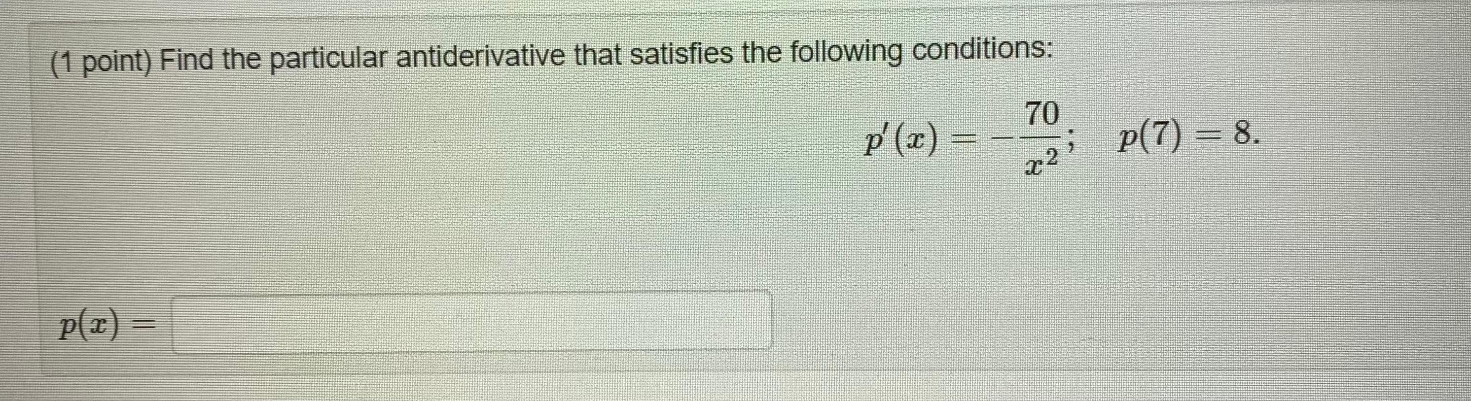 Solved (1 point) Find the particular antiderivative that