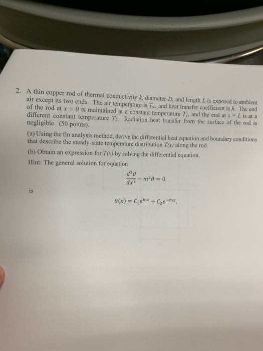 Solved A thin copper rod of thermal conductivity k, diameter | Chegg.com