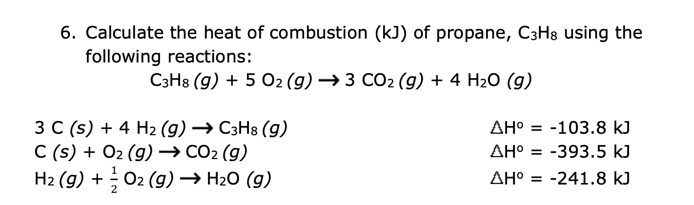 Solved 6. Calculate the heat of combustion (kJ) of propane, | Chegg.com