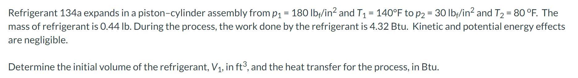 Solved Refrigerant 134a expands in a piston-cylinder | Chegg.com