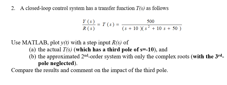 Solved 2. A closed-loop control system has a transfer | Chegg.com