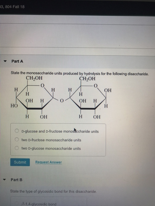 Solved 3, 804 Fall 18 Part A State The Monosaccharide Units | Chegg.com