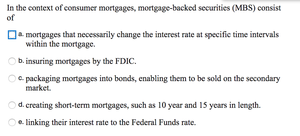 Solved In The Context Of Consumer Mortgages, Mortgage-backed | Chegg.com