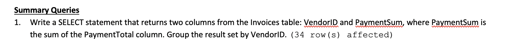 Solved Summary Queries 1. Write a SELECT statement that | Chegg.com