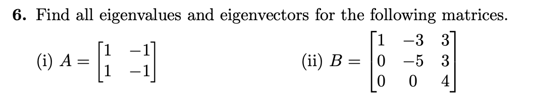 Solved 6. Find all eigenvalues and eigenvectors for the | Chegg.com