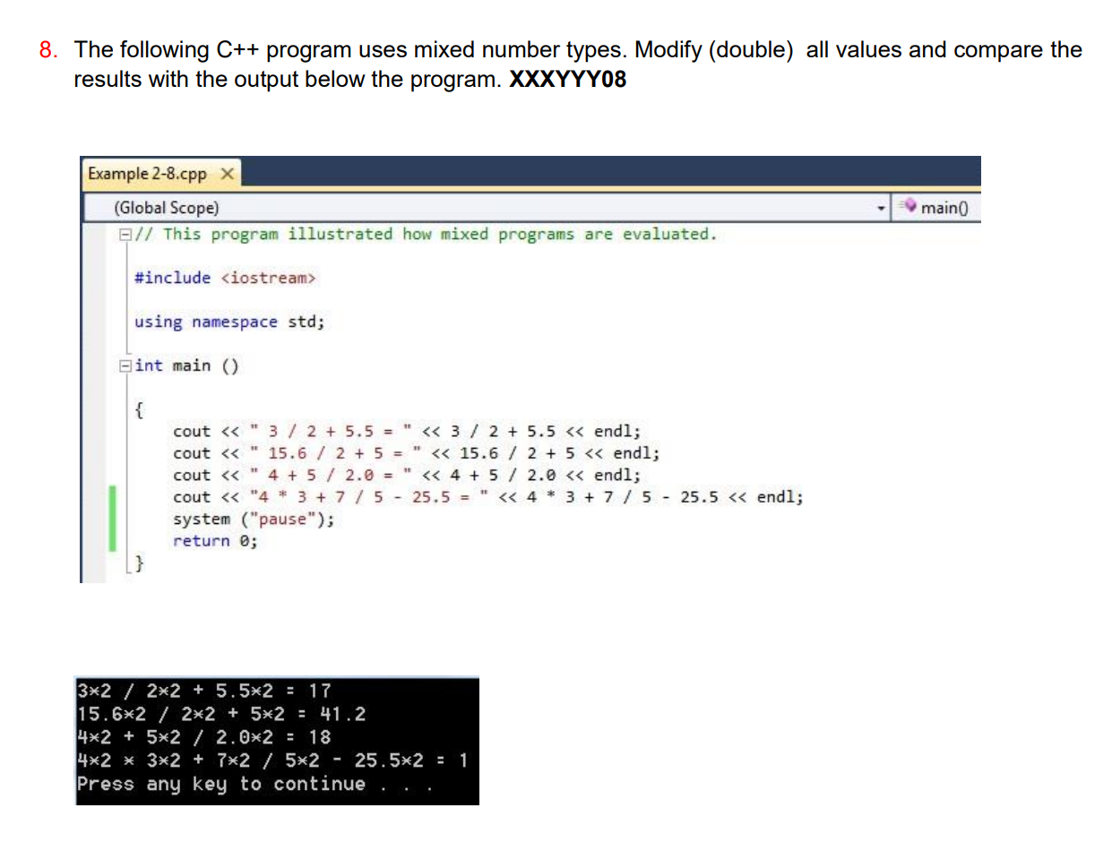 Solved 8. The following C++ program uses mixed number types. | Chegg.com
