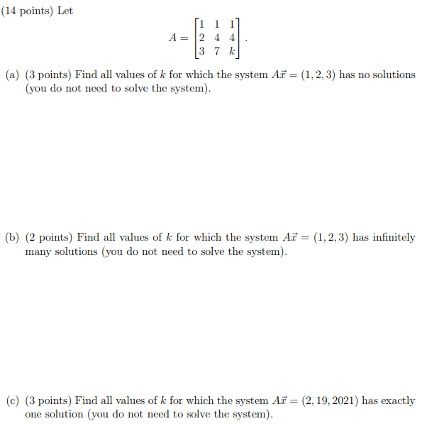 Solved (14 Points) Let A= 1 1 1 2 4 4 | 3 7 K (a) (3 Points) | Chegg.com