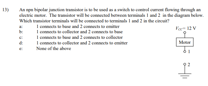 Solved 13) An npn bipolar junction transistor is to be used | Chegg.com